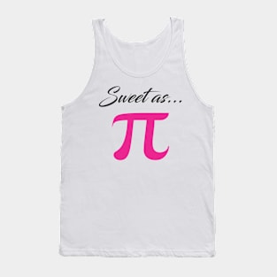 PI Day Sweet as pi Tank Top